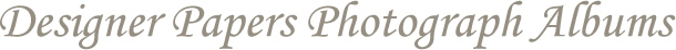 Designer Papers Photograph Albums